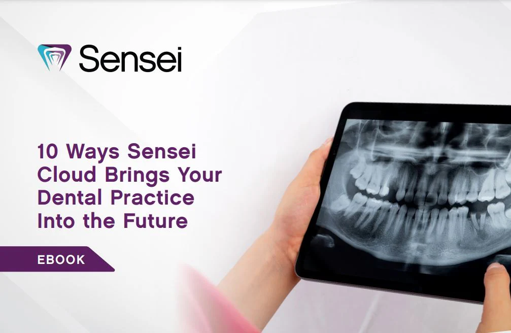 Download our FREE ebook: 10 Ways Sensei Cloud Brings Your Dental Practice Into the Future